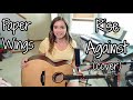 Paper Wings- Rise Against (acoustic cover)
