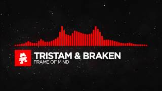 [DnB] - Tristam & Braken - Frame of Mind [Monstercat Release] 10 HOURS