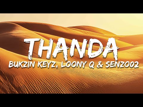 Bukzin Keyz, Loony Q & Senzo02 - Thanda (Tshwala) 10.0