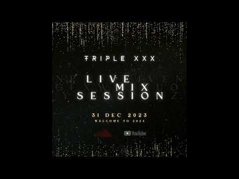 TRIPLE XXX - MIX LIVE 31 DEC 2023