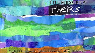 Thumbscrew [Michael Formanek / Tomas Fujiwara / Mary Halvorson] - The Peacocks (Official Audio)