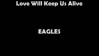 The Eagles  Love Will Keep Us Live Lyrics