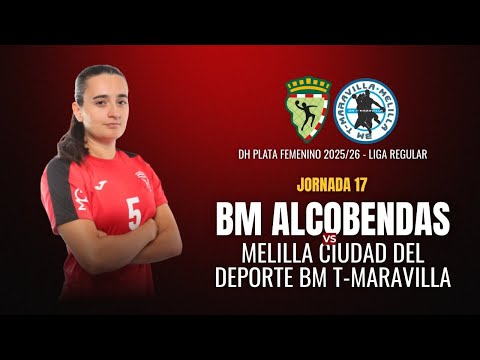 DHPLATA FEM | jornada 15 | BM ALCOBENDAS - MELILLA CIUDAD DEL DEPORTE BM T-MARAVILLA