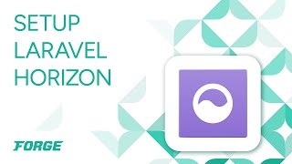 Setup Laravel Horizon on Forge thumbnail