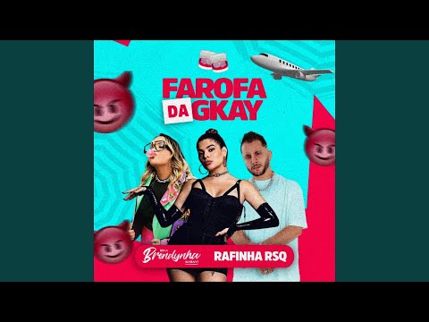 Farofa da Gkay (feat. Rafinha RSQ, Brendynha)