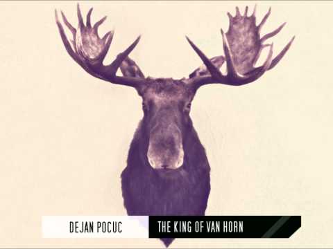 Dejan Pocuc-The King Of Van Horn(Original Mix)