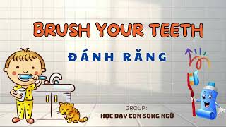 Day 3 BRUSH YOUR TEETH - Đánh răng - Challenge 21 ngày học nói tiếng anh với con từ sáng tới khuya