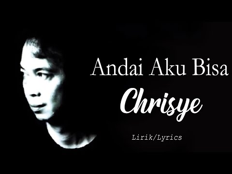 Andai Aku Bisa - Chrisye ( Lirik / Lyrics )