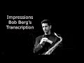 Learn from the Masters:  Impressions- Bob Berg's (Bb) transcription