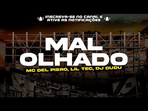 MC Del Piero, Lil Tec, DJ Dudu - Mal Olhado ( Futuristik Musik )