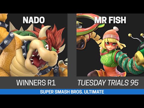 Tuesday Trials 95 SSBU Winners R1 - Nado (Bowser) vs Mr Fish (Min Min, Pyra/Mythra)