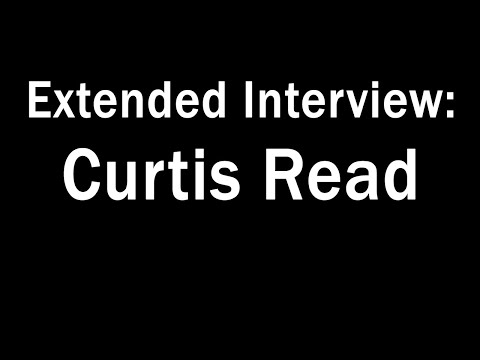 Extended Interview: Curtis Read Video