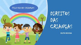 DIREITOS DAS CRIANÇAS/ RUTH ROCHA/DIA DAS CRIANÇAS