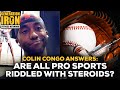 Colin Congo Answers: Are All Pro Sports Riddled With Steroids?