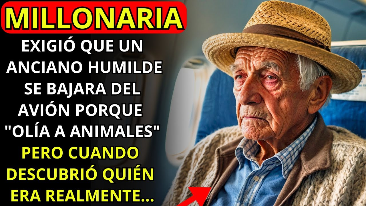 MILLONARIA EXIGIÓ QUE UN ANCIANO HUMILDE SE BAJARA DEL AVIÓN PORQUE "OLÍA A ANIMALES"