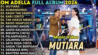 Download lagu OM ADELLA FULL ALBUM TERBARU 2926 || MUTIARA - SUMANDHING _  DANGDUT KOPLO FULL ALBUM mp3