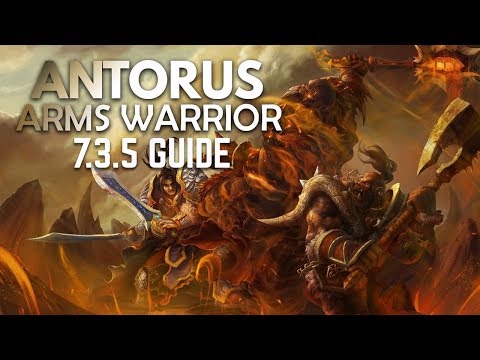 WoW - Legion Arms Warrior BASIC Antorus Guide (Patch 7.3.5)