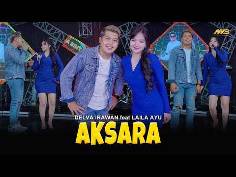 DELVA IRAWAN Feat. LAILA AYU - AKSARA | Feat. BINTANG FORTUNA (Official Music Video)