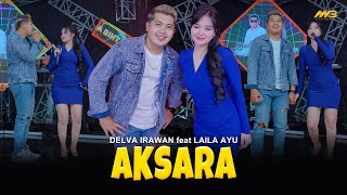 Download lagu DELVA IRAWAN Feat. LAILA AYU - AKSARA | Feat. BINTANG FORTUNA mp3 Download lagu DELVA IRAWAN Feat. LAILA AYU - AKSARA | Feat. BINTANG FORTUNA mp3