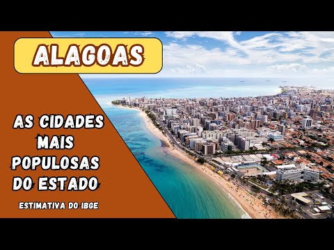The Most Populated Cities in Alagoas According to the IBGE (Updated 2025)