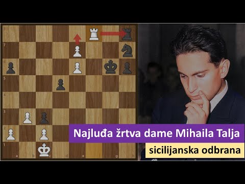 Najluđa žrtva dame Mihaila Talja - sicilijanska odbrana varijanta Najdorf