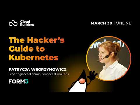 Patrycja Wegrzynowicz - The Hacker’s Guide to Kubernetes