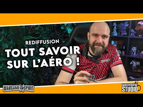 Wargame Spirit Studio - Rediffusion de live : Tout savoir sur l'Aérographe !