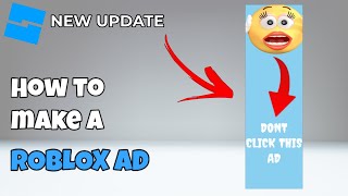 HOW to make a ROBLOX AD 2023 Update