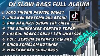 Download lagu DJ SLOW BASS FULL ALBUM - DJ JOKO TINGKIR NGOMBE DAWET SLOW BASS TERVIRAL 2022 mp3