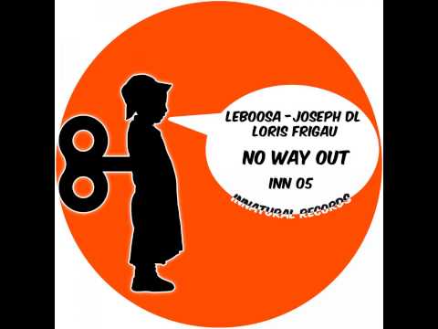 No Way Out  - Original mix - Leboosa , Joseph DL  - Innatural Records