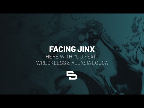 Facing Jinx - Here with You feat. Wreckless & Alexsia Louca