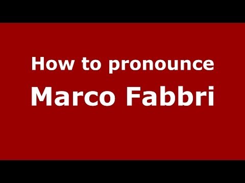 How to pronounce Marco Fabbri (Italian/Italy)  - PronounceNames.com