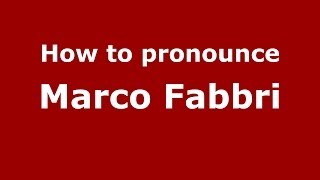 How to pronounce Marco Fabbri