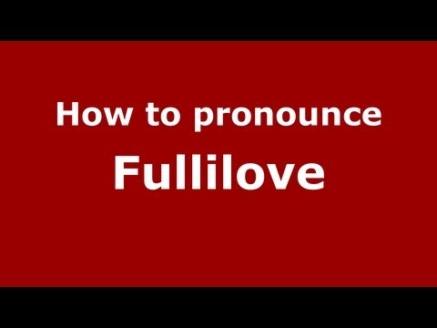 How to Pronounce Fullilove - PronounceNames.com