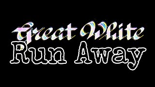 GREAT WHITE - Run Away (Lyric Video)