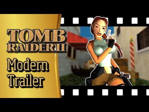 Tomb Raider 2 Modern Trailer