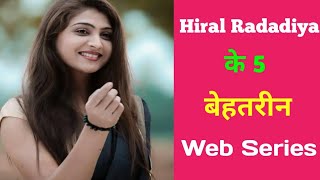Top 5 Web Series of Hiral radadiya  Hiral Radadiya