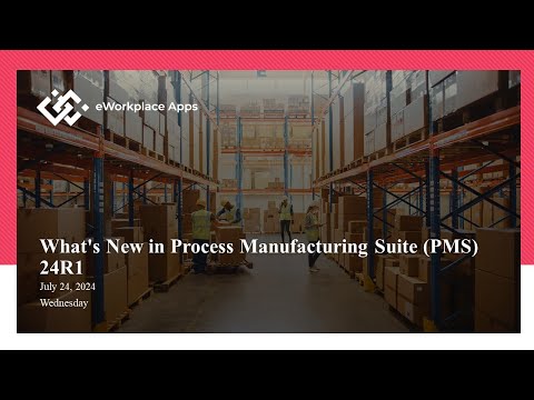 What’s New in Process Manufacturing Suite (PMS) 24R1 Webinar