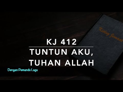 KJ 412 Tuntun Aku, Tuhan Allah (Guide Me, O Thou Great Jehovah) - Dengan Pemandu Lagu -Kidung Jemaat