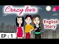 Crazy love Episode 1 | English stories | Learn English | Love story | Sunshine English