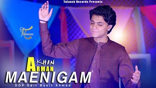 Arman Khan New Pashto Song 2023  Maenigam  OFFICIA