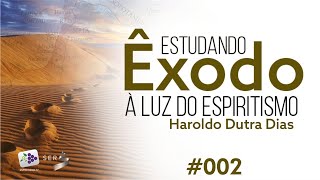 #002 | Estudando Êxodo à luz do Espiritismo | Haroldo Dutra Dias | 12/03/21 - 14H