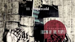 11 - Lupe Fiasco - Supercold (2011)