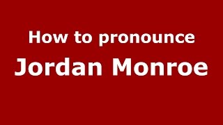 How to pronounce Jordan Monroe