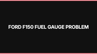 Ford F150 Fuel Gauge Problem: FIX This!