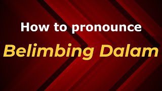 How to pronounce Belimbing Dalam