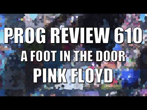 Prog Review 610 - A Foot In The Door - Pink Floyd