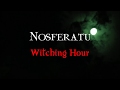 Nosferatu - Witching Hour (Sub Español / Lyrics)