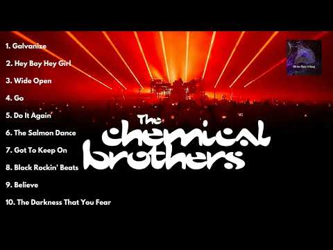 The Chemical Brothers 2023 Greatest Hits - Best The Chemical Brothers Songs & Playlist - Full Album