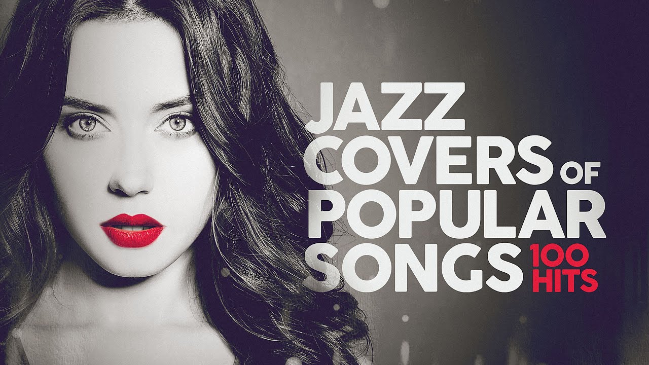 Jazz Covers Popular Songs 2024